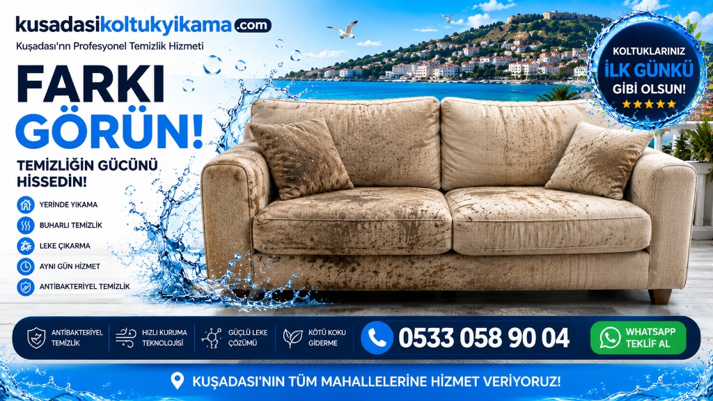 Kuşadası Koltuk Yıkama — Farkı Görün, Temizliğin Gücünü Hissedin