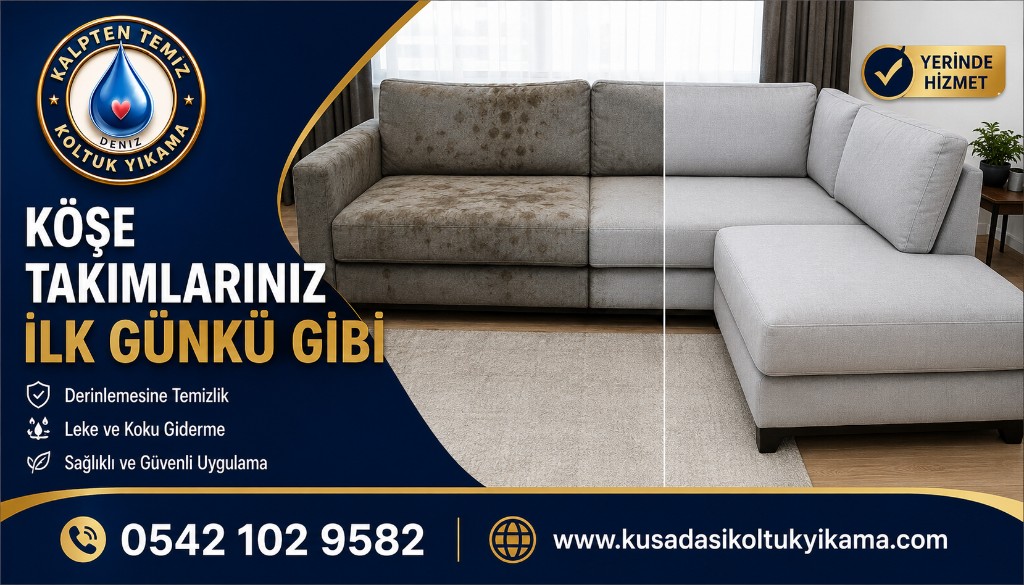 Kuşadası köşe takımı yıkama — koltuklarınız ilk günkü gibi